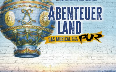 ABENTEUERLAND – Das Musical mit den Hits von PUR